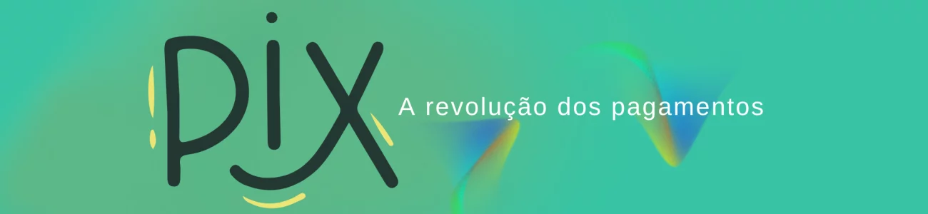 pix a revolução dos pagamentos